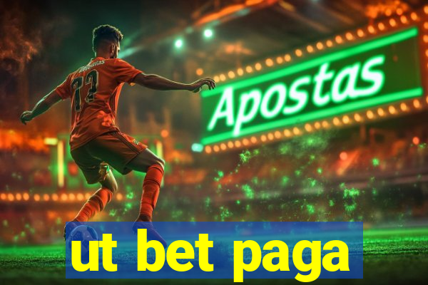 ut bet paga